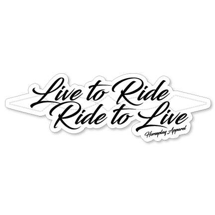 Live To Ride Sticker – Horseplay Apparel
